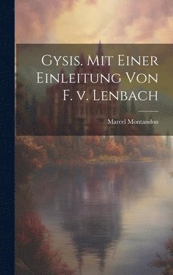 bokomslag Gysis. Mit einer Einleitung von F. v. Lenbach