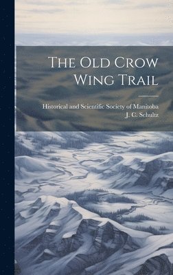 bokomslag old Crow Wing Trail