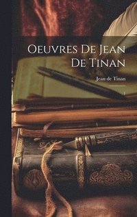 bokomslag Oeuvres de Jean de Tinan