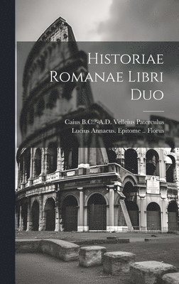 Historiae Romanae libri duo 1