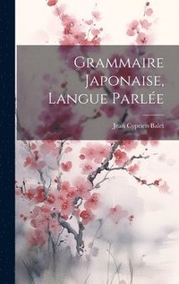 bokomslag Grammaire Japonaise, langue parle