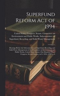 bokomslag Superfund Reform Act of 1994