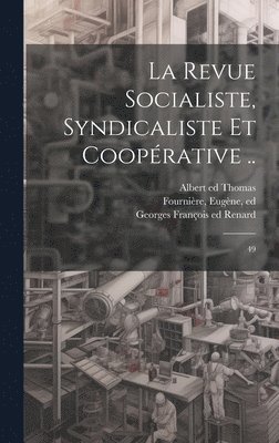 La Revue socialiste, syndicaliste et cooprative .. 1