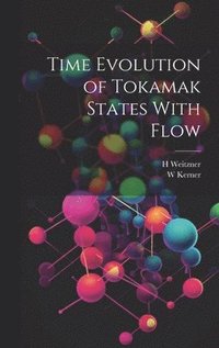 bokomslag Time Evolution of Tokamak States With Flow
