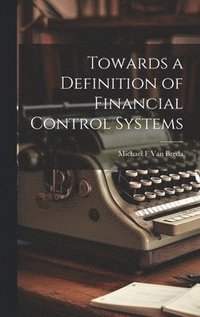 bokomslag Towards a Definition of Financial Control Systems