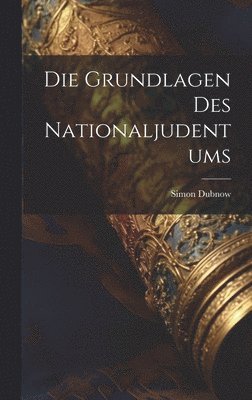 bokomslag Die Grundlagen des Nationaljudentums