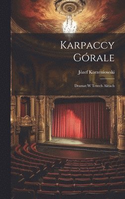 bokomslag Karpaccy grale; dramat w trzech aktach