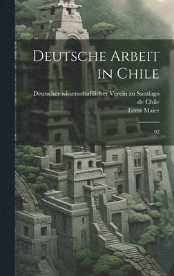 Deutsche Arbeit in Chile 1