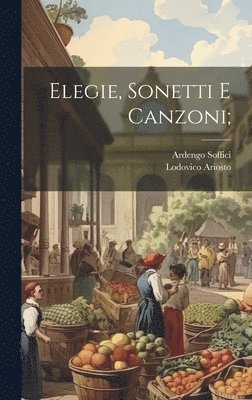 Elegie, sonetti e canzoni; 1