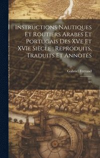 bokomslag Instructions nautiques et routiers Arabes et Portugais des XVe et XVIe sicle