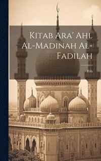 bokomslag Kitab ara' ahl al-madinah al-fadilah