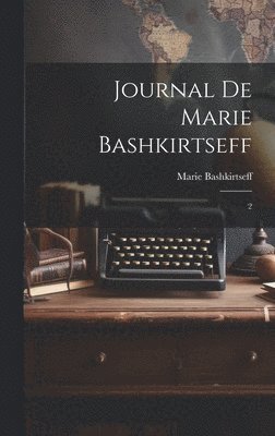 Journal de Marie Bashkirtseff: 2 1