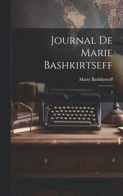 Marie Bashkirtseff - Journal de Marie Bashkirtseff, Inbunden