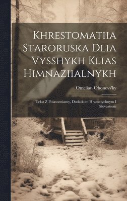 bokomslag Khrestomatiia staroruska dlia vysshykh klias himnaziialnykh