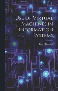 bokomslag Use of Virtual Machines in Information Systems