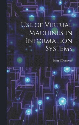 Use of Virtual Machines in Information Systems 1