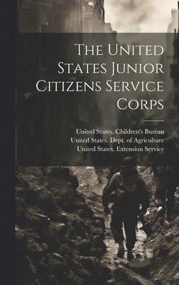 United States Office of Civilian Def, United States Children'S Bureau, United States Office of Education - United States Junior Citizens Service Corps, Inbunden