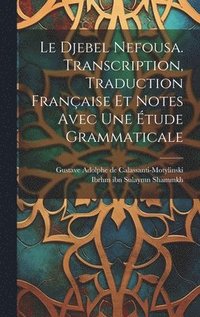 bokomslag Le Djebel Nefousa. Transcription, traduction franaise et notes avec une tude grammaticale