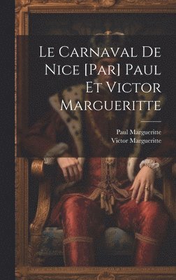 Le carnaval de Nice [par] Paul et Victor Margueritte 1