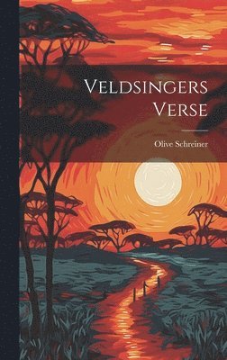 Olive Schreiner - Veldsingers Verse, Inbunden