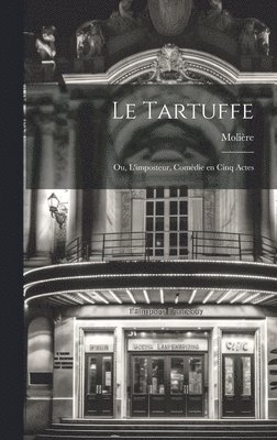 1622-1673 Molière - Tartuffe; ou, L'imposteur, comédie en cinq actes, Inbunden