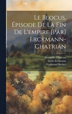blocus, épisode de la fin de l'empire [par] Erckmann-Chatrian