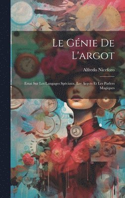 Alfredo Niceforo - génie de l'argot; essai sur les langages spéciaux, les argots et les parlers magiques, Inbunden