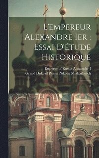 bokomslag L'empereur Alexandre Ier