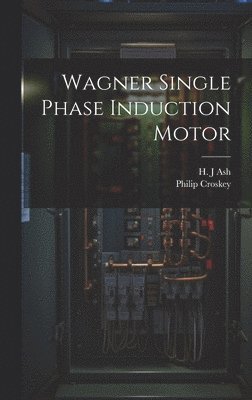 bokomslag Wagner Single Phase Induction Motor