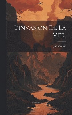 L'invasion de la mer;