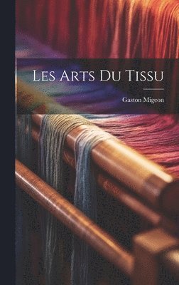 bokomslag Les arts du tissu