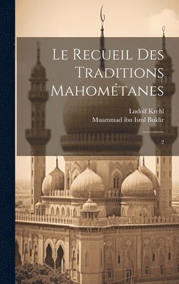 bokomslag Le recueil des traditions Mahomtanes