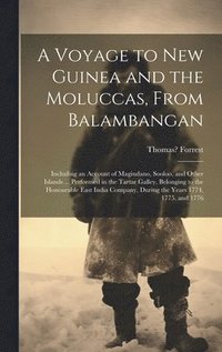 bokomslag A Voyage to New Guinea and the Moluccas, From Balambangan