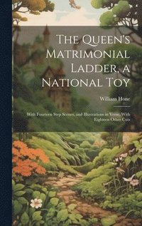 bokomslag The Queen's Matrimonial Ladder, a National Toy