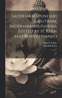 bokomslag Saddharmapundarikasutram; Saddharmapudarika Edited by H. Kern and Bunyiu Nanjio