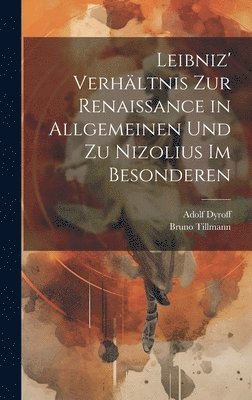 bokomslag Leibniz' Verhltnis zur Renaissance in allgemeinen und zu Nizolius im besonderen