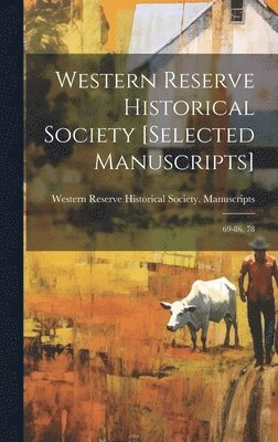 Western Reserve Historical Society [selected Manuscripts] 1