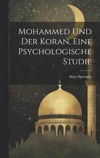 bokomslag Mohammed und der Koran, eine psychologische Studie