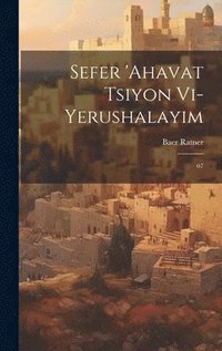 bokomslag Sefer 'ahavat Tsiyon vi-Yerushalayim