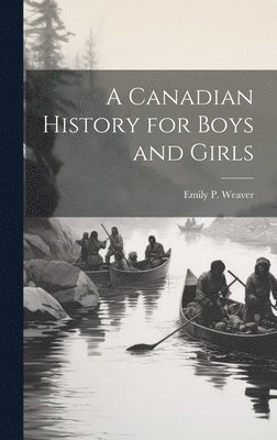 Canadian History for Boys and Girls 1