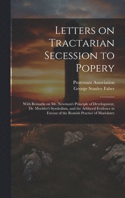 Letters on Tractarian Secession to Popery