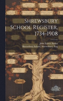 bokomslag Shrewsbury School Register, 1734-1908