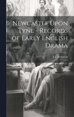 Newcastle Upon Tyne - Records of Early English Drama 1