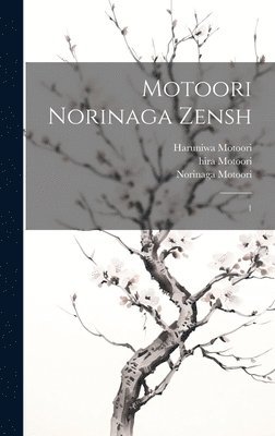 Motoori Norinaga zensh 1