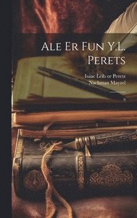 bokomslag Ale er fun Y.L. Perets