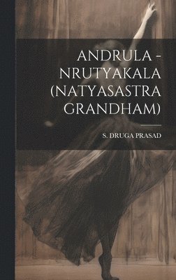 bokomslag Andrula - Nrutyakala (Natyasastra Grandham)