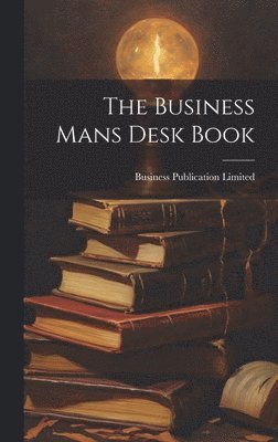 The Business Mans Desk Book 1