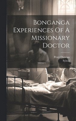 Bonganga Experiences Of A Missionary Doctor 1