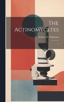 The Actinomycetes: 1 1