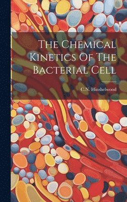 bokomslag Chemical Kinetics Of The Bacterial Cell